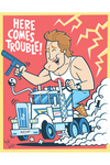 "Here Comes Trouble!" by Kyle Blair