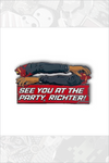 821. "See You At The Party" Pin by BB-CRE.8 - Hero Complex Gallery