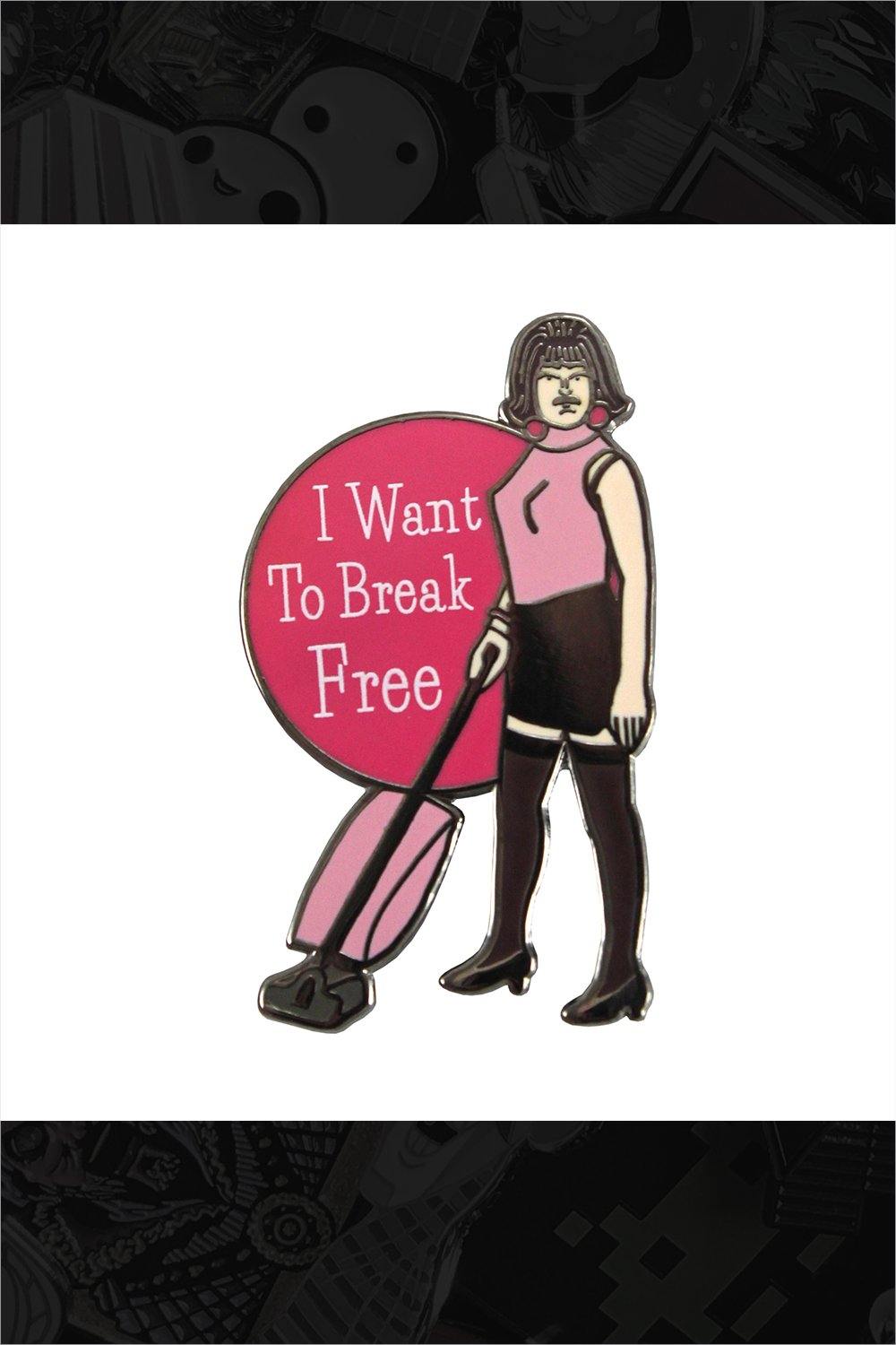 414. "I Want To Break Free" Pin by BxE Buttons x StaciaMade - Hero Complex Gallery