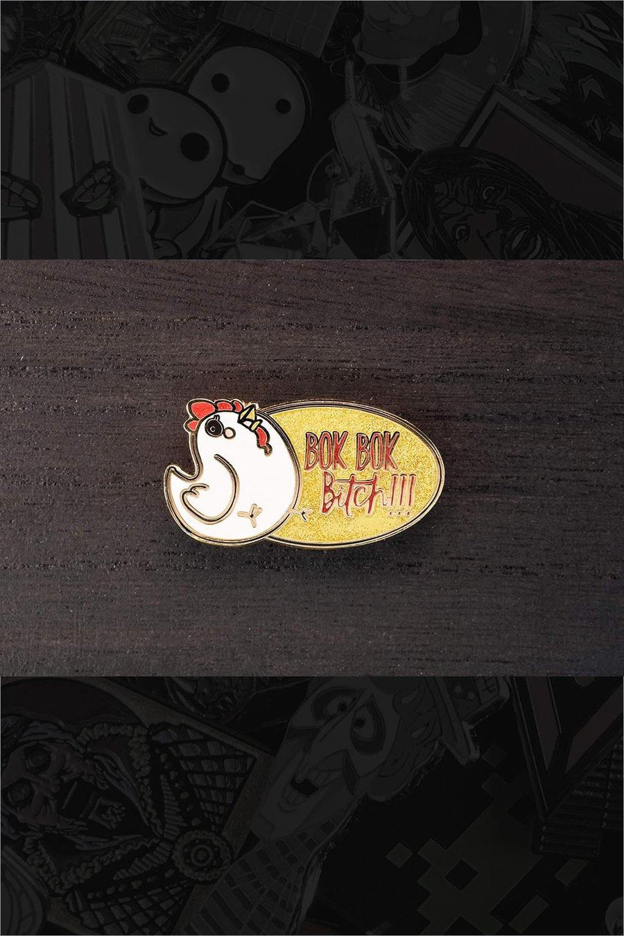 720. "Bok Bok Bitch" Pin by Goozee Pins - Hero Complex Gallery