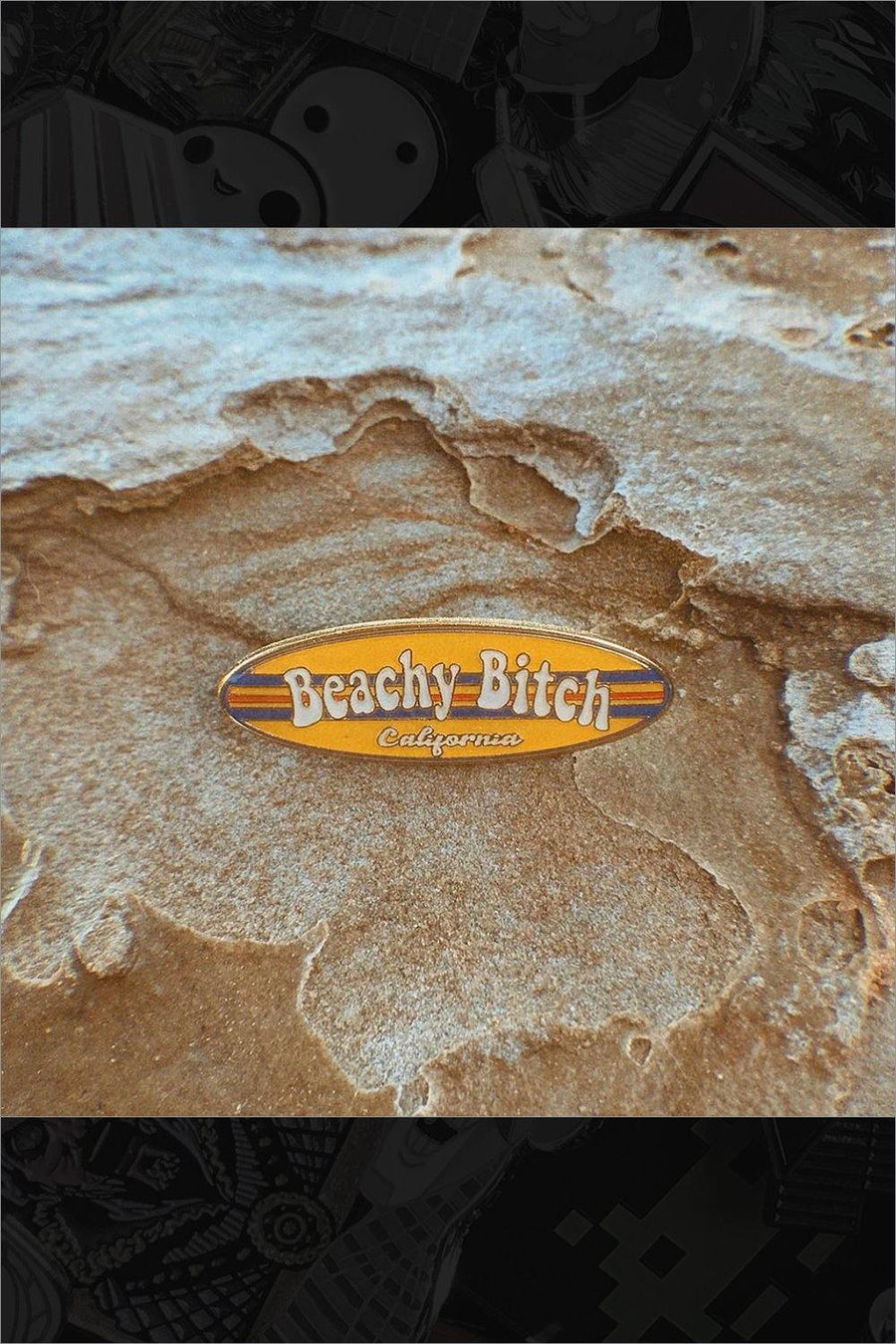 748. "Beachy Bitch" Pin by Mame Pins - Hero Complex Gallery