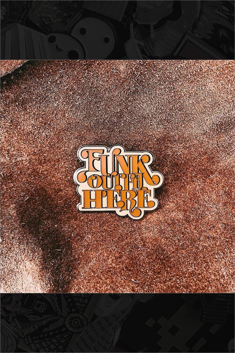 755. "Funk Outta Here" Pin by Mame Pins - Hero Complex Gallery