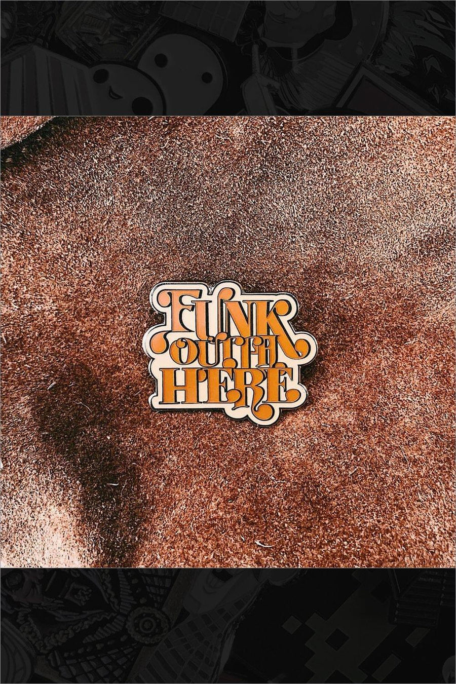 755. "Funk Outta Here" Pin by Mame Pins - Hero Complex Gallery