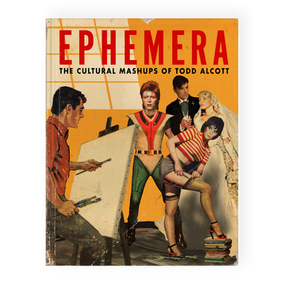 "EPHEMERA: The Cultural Mashups of Todd Alcott" Book