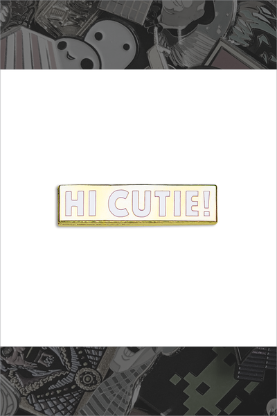 183. "Hi Cutie!" Pin by Nerdpins - Hero Complex Gallery
